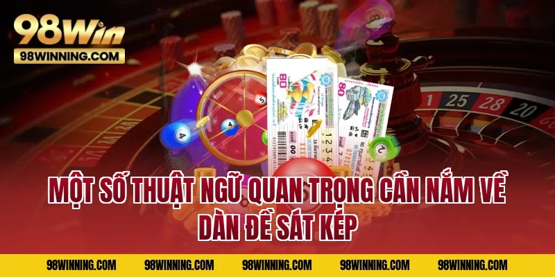 Một số thuật ngữ quan trọng cần nắm về dàn đề sát kép